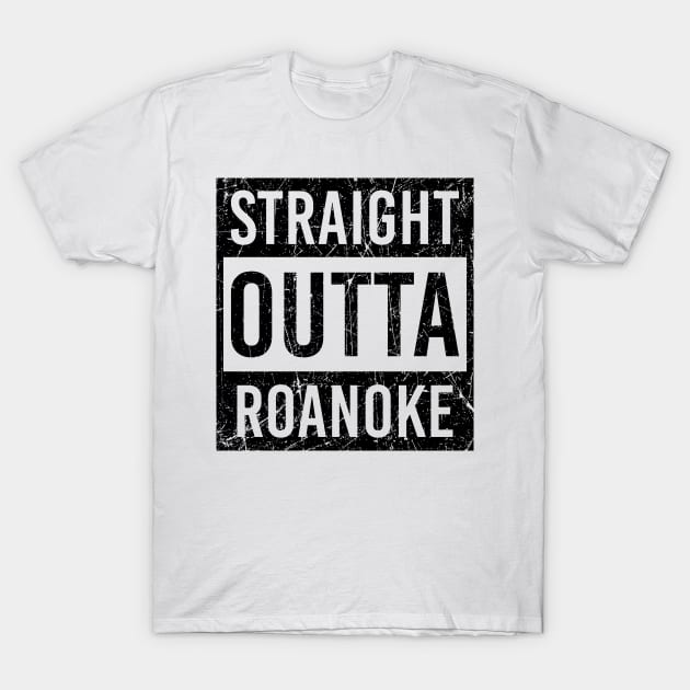 straight outta Roanoke T-Shirt by LeonAd